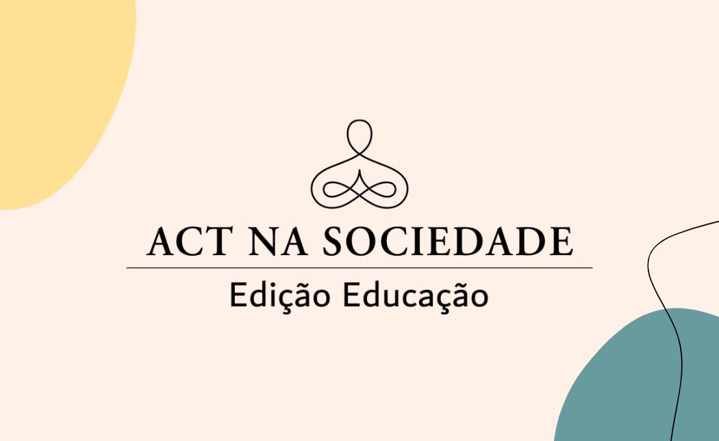 ACT na sociedade: edição educação